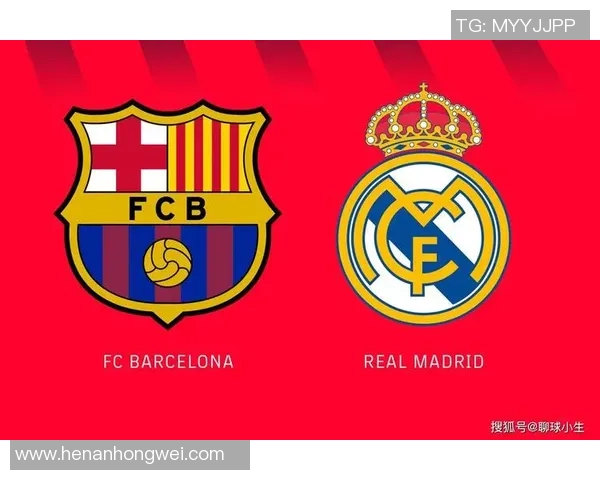 巴萨与皇马对决的精彩瞬间与战术分析深度解读